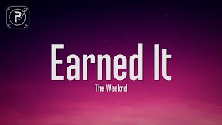 The Weeknd  Earned It Lyrics [upl. by Nylodnew]