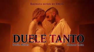 Carlos Zaur Sofía Reyes  Duele Tanto DJ Emi G Bachata Remix [upl. by Ribble]