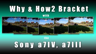 Exposure Bracketing with the Sony A7IV or A7III 2023 [upl. by Cowie]