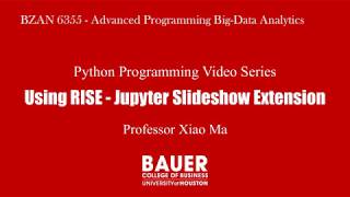 Using RISE to launch ipynb file as slideshow  BauerUH BZAN 6355 Adv Prog BigData Anlytc [upl. by Bilow]