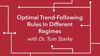 Optimal TrendFollowing Rules In Different Regimes with Dr Tom Starke [upl. by Boyce]