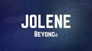 Beyoncé  JOLENE Lyrics [upl. by Assiran611]