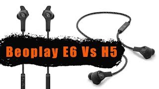 Beoplay E6 Vs H5 [upl. by Tibbetts298]