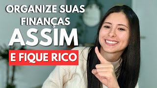 Organize o seu financeiro e fique rico [upl. by Larrabee]