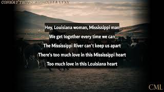 Conway Twitty amp Loretta Lynn  Louisiana Woman Mississippi Man Lyrics [upl. by Ander520]