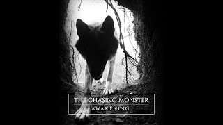 The Chasing Monster  Awakening [upl. by Apeed]