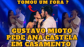 Gustavo Mioto pede Ana Castela em CASAMENTO e leva FORA durante SHOW e agita os FÃS [upl. by Airlia]