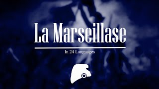 La Marseillaise  In 24 Languages [upl. by Ardekahs]