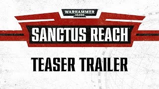 Warhammer 40000 Sanctus Reach  Teaser Trailer [upl. by Mharg528]