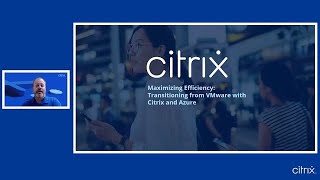 Maximizing Efficiency Transitioning from VMware with Citrix and Azure Webinar [upl. by Ydaj827]