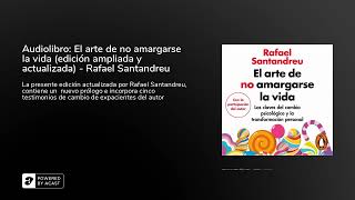 Audiolibro El arte de no amargarse la vida edición ampliada y actualizada  Rafael Santandreu [upl. by Pietrek]