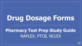 Drug Dosage Forms  Pharmacy Test Prep Study Guide NAPLEX PTCB NCLEX [upl. by Tripp456]