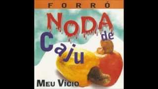 Noda de Caju  Meu Vício [upl. by Darrelle]