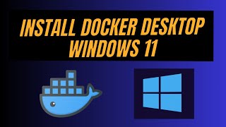 Install Docker Desktop On Windows 11 and Runing the First Container [upl. by Tertias33]