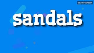 SANDALS  HOW TO PRONOUNCE IT [upl. by Attikin345]