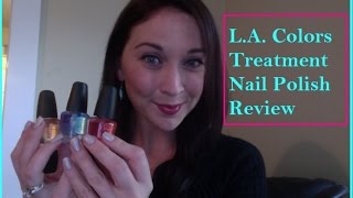 REVIEW LA Colors Treatment Nail Polishes [upl. by Ittap285]