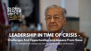 Dr Mahathir  Leadership In Times Of Crisis  Challenges And Opportunities and Lessons From Gaza [upl. by Addiel]