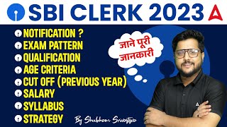 SBI Clerk 2023 Notification  SBI Clerk Syllabus Salary Age Exam Pattern Strategy  Full Details [upl. by Giuditta]