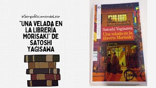 Satoshi Yagisawa Una Velada En La Librería Morisaki SergioRecomiendaLeer [upl. by Bartle]