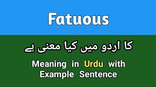 Fatuous meaning in urduhindi  Fatuous ka matlab kia hota ha [upl. by Alessig580]