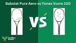 Comparing the Babolat Pure Aero and Yonex Vcore 100 Whats the Difference [upl. by Sitarski]