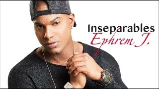 Ephrem J  INSEPARABLES Official Audio Video [upl. by Ammadis]