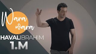 Haval Ibrahim  Wara Wara  وەره وەره  هه ڤال ئيبراهيم Official Video هفال ابراهيم 2018 [upl. by Selrhc966]