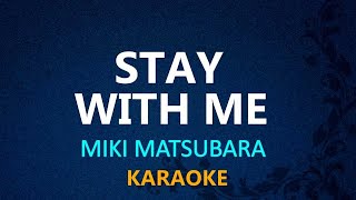 STAY WITH ME  Miki Matsubara KARAOKE VERSION [upl. by Vins]