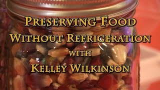 Preserving Food Without Canning Refrigeration with Kelley Wilkinson [upl. by Eelibuj15]