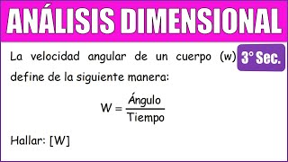 La velocidad angular de un cuerpo w se define Hallar W  ANÁLISIS DIMENSIONAL [upl. by Petigny]