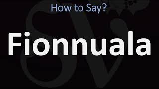 How to Pronounce Fionnuala CORRECTLY [upl. by Wolram183]