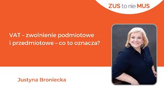 VAT – zwolnienie podmiotowe i przedmiotowe – co to oznacza [upl. by Anagnos]