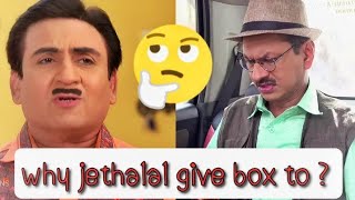 Why Jethalal Give box to [upl. by Edaj]