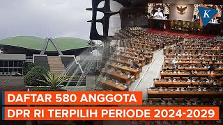 Daftar Lengkap 580 Anggota DPR RI Terpilih Ikuti Pelantikan Hari Ini [upl. by Reiko]