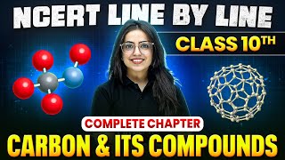 Carbon and Its Compounds ONE SHOT  Full Chapter Line by Line  Class 10th Science  Chapter 4 [upl. by Ertha]