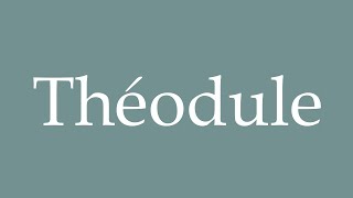 How to Pronounce Théodule Theodule Correctly in French [upl. by Ahsiryt]