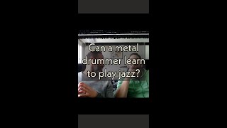 Can A Metal Drummer Learn To Play Jazz [upl. by Yelena]