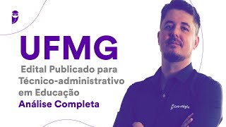 Concurso UFMG Edital Publicado para Técnicoadministrativo em Educação  Análise Completa [upl. by Ainerbas146]