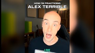 How Im practicing Alex Terrible after haters advices [upl. by Anelrahc304]