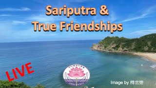 Sariputra amp True Friendships  Amida Class  Oct 15  10am [upl. by Mcleroy]