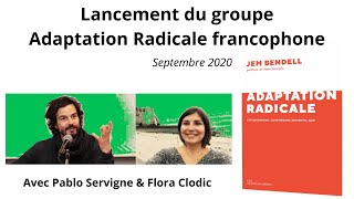 Lancement dAdaptation radicale avec Pablo Servigne et Flora Clodic [upl. by Atsirt693]