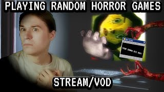 STREAM LAGGED HARD NEAR END LMAO RANDOM HORROR GAMES [upl. by Ahens]