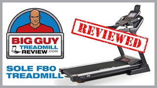 Sole F80 Treadmill Review  BigGuyTreadmillReviewcom [upl. by Siuqramed612]