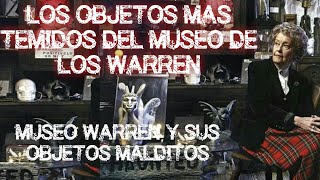 LOS OBJETOS MÁS TEMIDOS DEL MUSEO DE LOS WARREN parte 1 [upl. by Downing]