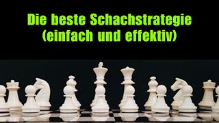 Die beste Schachstrategie einfach und effektiv [upl. by Livesay954]