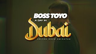 BOSS TOYO  A DAY IN DUBAI [upl. by Eikcim]