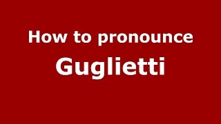 How to pronounce Guglietti SpanishArgentina  PronounceNamescom [upl. by Oyek]