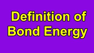 what is the definition of bond energy [upl. by Bellda]