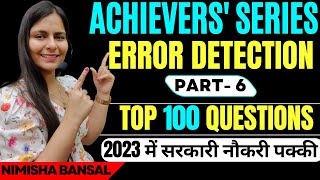 ACHIEVERS SERIES Error Detection TOP 100 QUESTIONS PART 6  NIMISHA BANSAL BANK  SSC  DEFENCE [upl. by Yhcir]