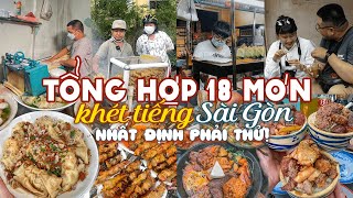 TỔNG HỢP 18 món ngon phải thử KHÉT TIẾNG NHẤT Sài Gòn  Địa điểm ăn uống [upl. by Ahsienar]